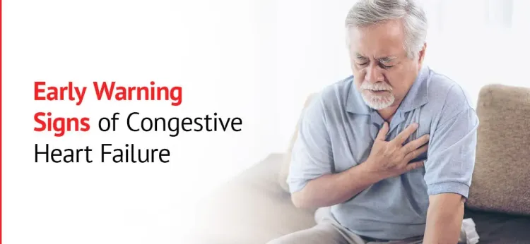 5 Early Warning Signs of Congestive Heart Failure You Shouldn’t Ignore