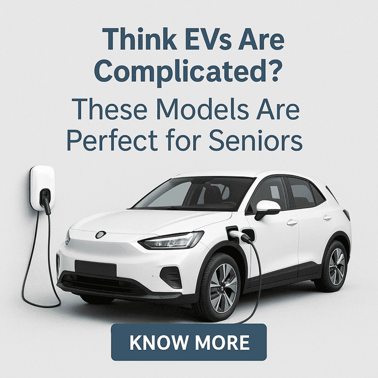 Think EVs Are Complicated? These Models Are Perfect for Seniors